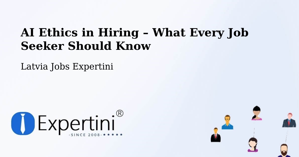 AI Ethics in Recruitment & Hiring – Viesīte - Viesīte, Latvia Jobs Expertini